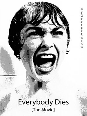 cover image of Everybody Dies [The Movie]